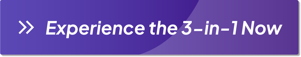 Experience the 3-in-1 Now